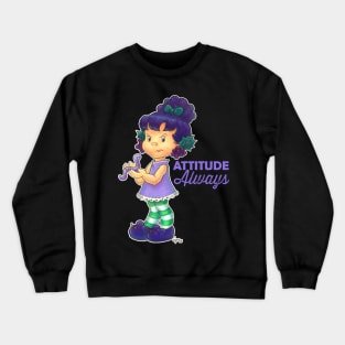 Raisin Cane Fanart - Attitude Always WO Crewneck Sweatshirt